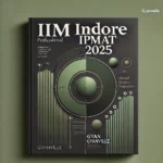 IIM Indore IPMAT 2025: Eligibility, Exam Date & Application Details