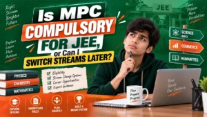 IS MPC COMPULSORY FOR JEE, OR CAN I SWITCH STREAMS LATER?
